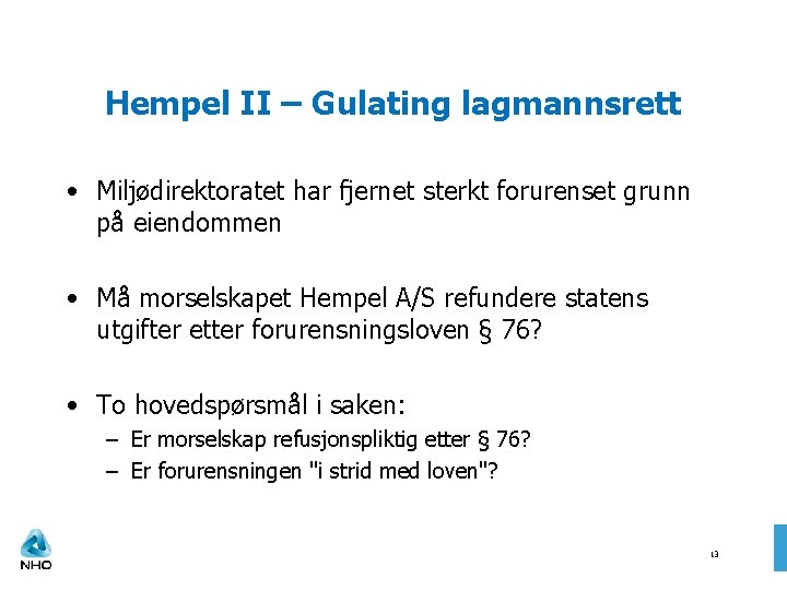 Hempel II – Gulating lagmannsrett • Miljødirektoratet har fjernet sterkt forurenset grunn på eiendommen