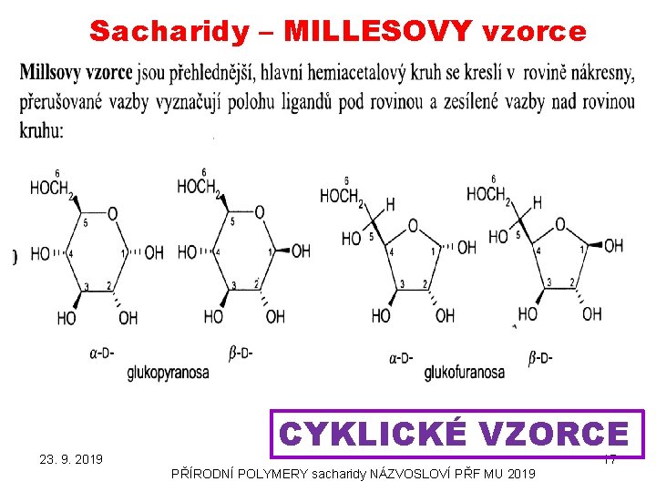 Sacharidy – MILLESOVY vzorce 23. 9. 2019 CYKLICKÉ VZORCE 17 PŘÍRODNÍ POLYMERY sacharidy NÁZVOSLOVÍ