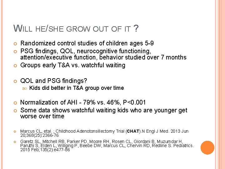 WILL HE/SHE GROW OUT OF IT ? Randomized control studies of children ages 5