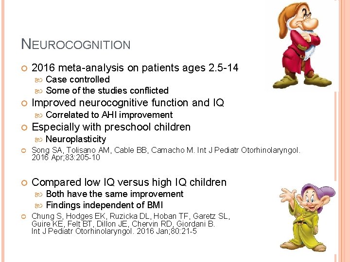 NEUROCOGNITION 2016 meta-analysis on patients ages 2. 5 -14 Improved neurocognitive function and IQ NEUROCOGNITION 2016 meta-analysis on patients ages 2. 5 -14 Improved neurocognitive function and IQ