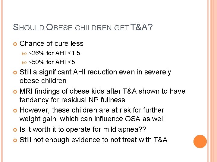 SHOULD OBESE CHILDREN GET T&A? Chance of cure less ~26% for AHI <1. 5