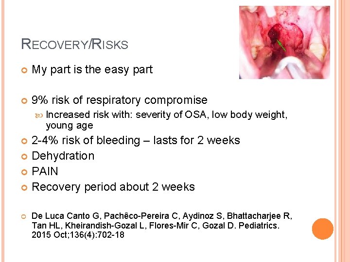 RECOVERY/RISKS My part is the easy part 9% risk of respiratory compromise Increased risk