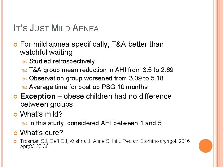 IT’S JUST MILD APNEA For mild apnea specifically, T&A better than watchful waiting Studied IT’S JUST MILD APNEA For mild apnea specifically, T&A better than watchful waiting Studied
