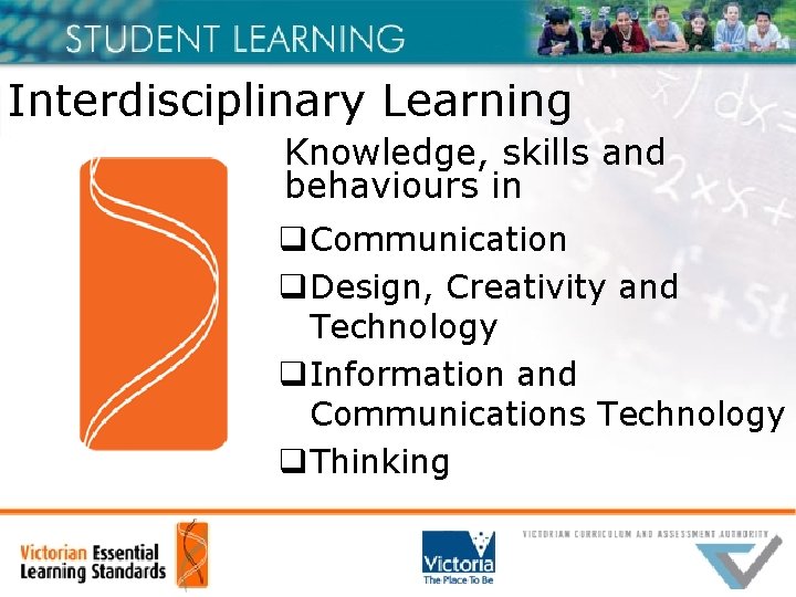 Interdisciplinary Learning Knowledge, skills and behaviours in q Communication q Design, Creativity and Technology