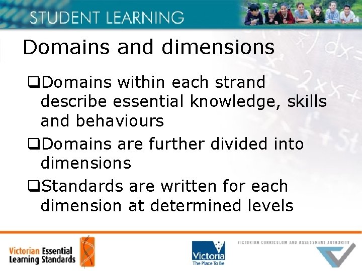 Domains and dimensions q. Domains within each strand describe essential knowledge, skills and behaviours