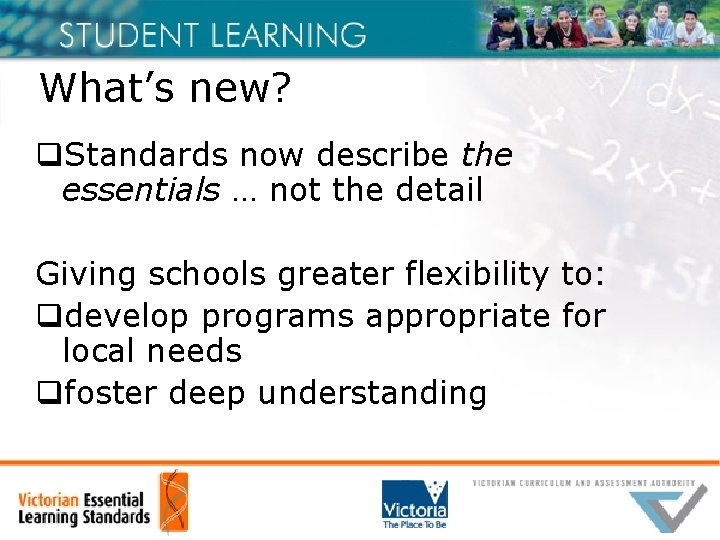 What’s new? q. Standards now describe the essentials … not the detail Giving schools