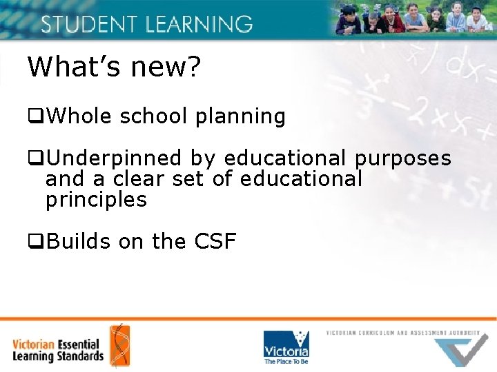 What’s new? q. Whole school planning q. Underpinned by educational purposes and a clear