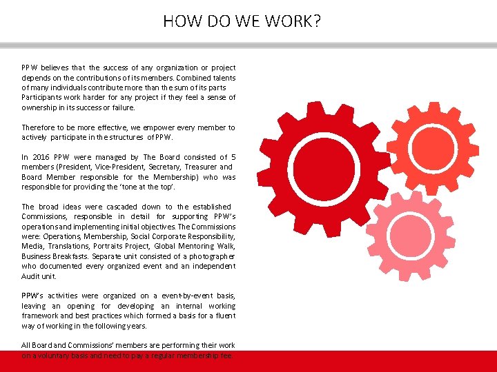 HOW DO WE WORK? PPW believes that the success of any organization or project