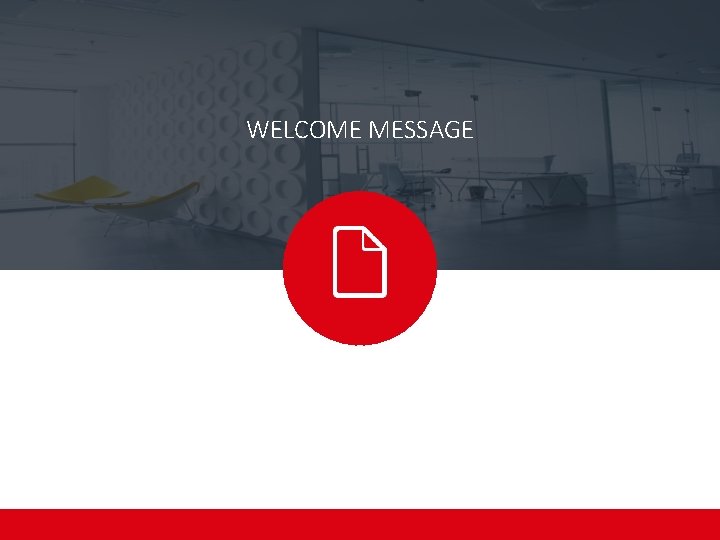 WELCOME MESSAGE 