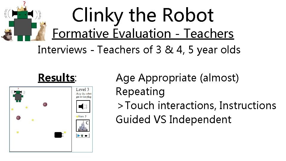 Clinky the Robot Formative Evaluation - Teachers Interviews - Teachers of 3 & 4,