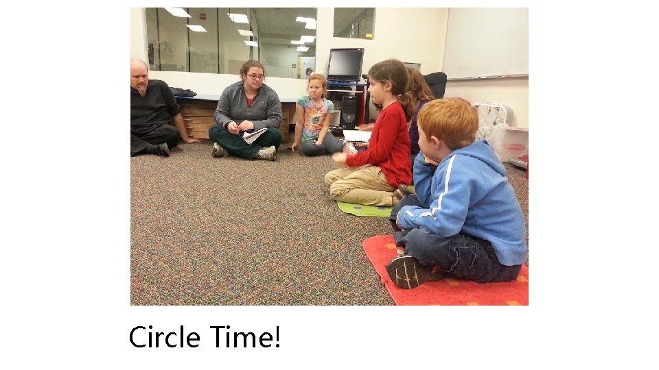 Circle Time! 