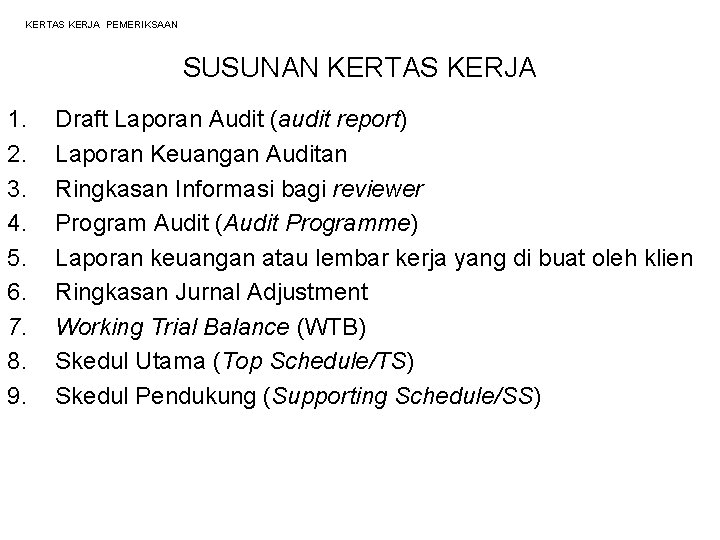 KERTAS KERJA PEMERIKSAAN SUSUNAN KERTAS KERJA 1. 2. 3. 4. 5. 6. 7. 8.