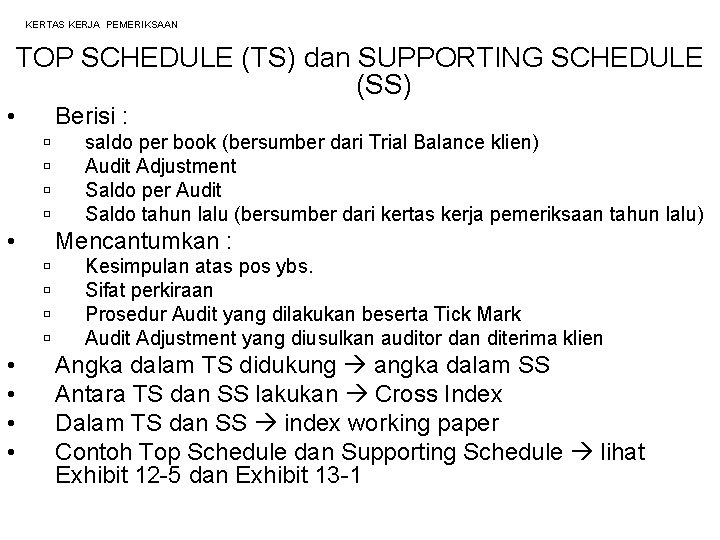 KERTAS KERJA PEMERIKSAAN TOP SCHEDULE (TS) dan SUPPORTING SCHEDULE (SS) • Berisi : ú