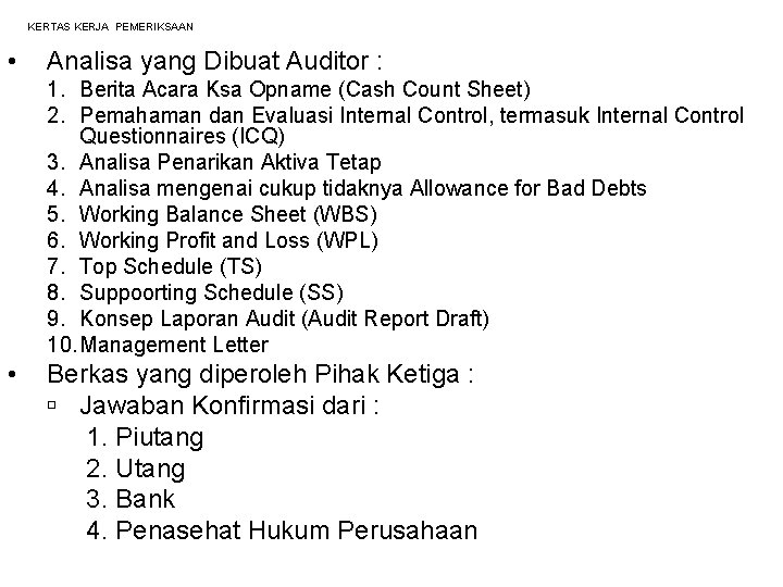 KERTAS KERJA PEMERIKSAAN • Analisa yang Dibuat Auditor : 1. Berita Acara Ksa Opname