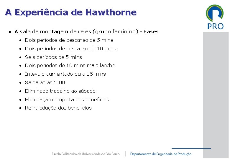 A Experiência de Hawthorne ● A sala de montagem de relés (grupo feminino) -