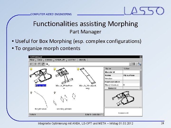 COMPUTER AIDED ENGINEERING Functionalities assisting Morphing Part Manager • Useful for Box Morphing (esp.