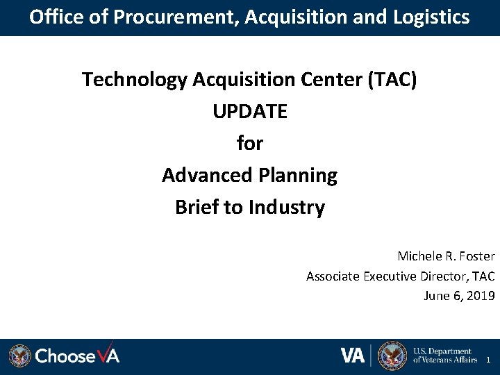Office of Procurement, Acquisition and Logistics Technology Acquisition Center (TAC) UPDATE for Advanced Planning