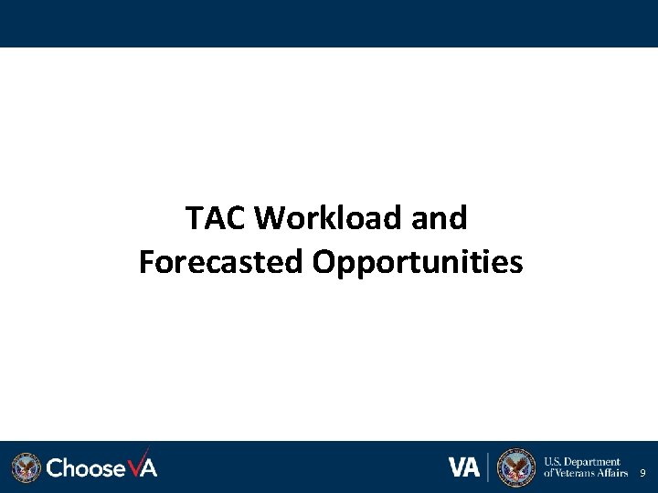 TAC Workload and Forecasted Opportunities 9 