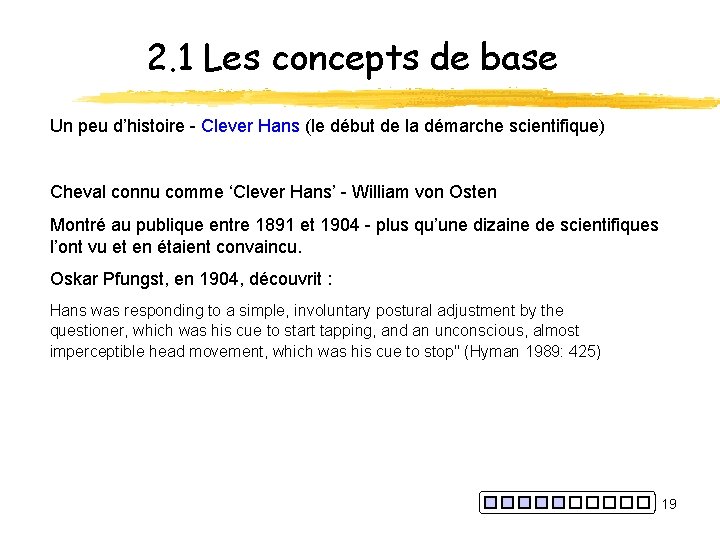 2. 1 Les concepts de base Un peu d’histoire - Clever Hans (le début