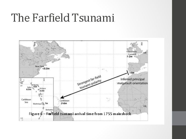 The Farfield Tsunami Figure 6 – Farfield tsunami arrival time from 1755 mainshock 