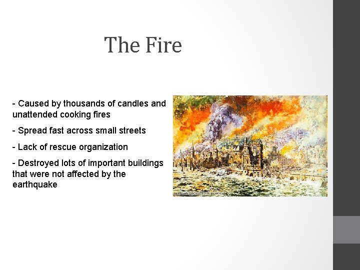 The Fire - Caused by thousands of candles and unattended cooking fires - Spread