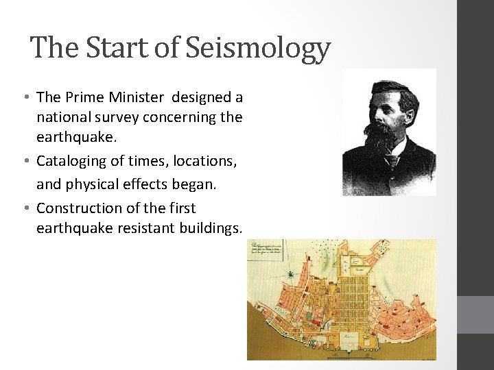 The Start of Seismology • The Prime Minister designed a national survey concerning the