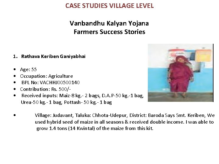 CASE STUDIES VILLAGE LEVEL Vanbandhu Kalyan Yojana Farmers Success Stories 1. Rathava Keriben Ganiyabhai