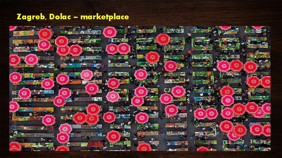 Zagreb, Dolac – marketplace Zagreb, Dolac – marketplace