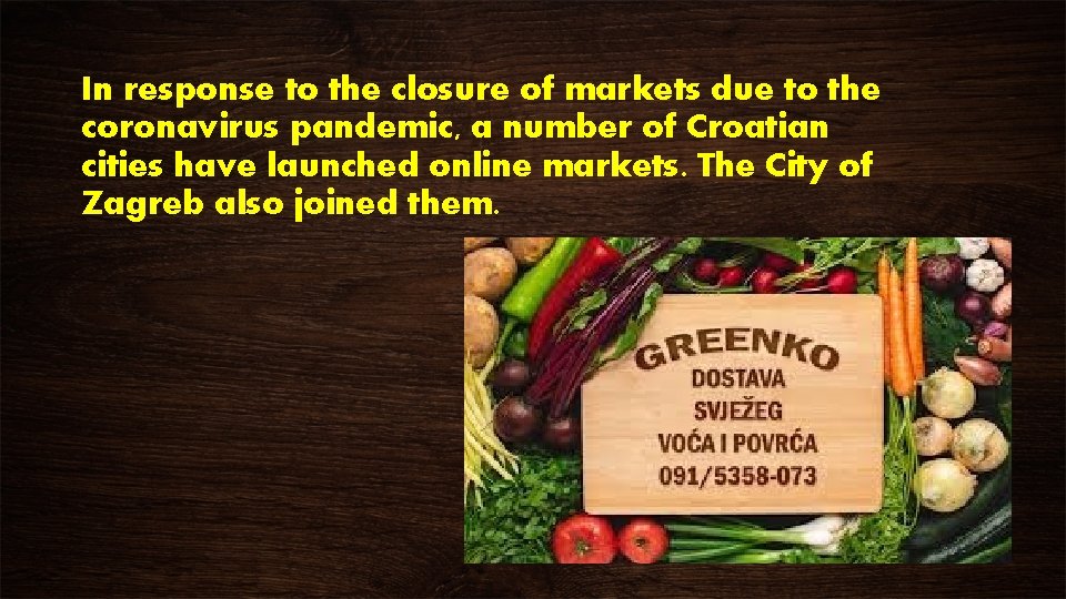In response to the closure of markets due to the coronavirus pandemic, a number In response to the closure of markets due to the coronavirus pandemic, a number