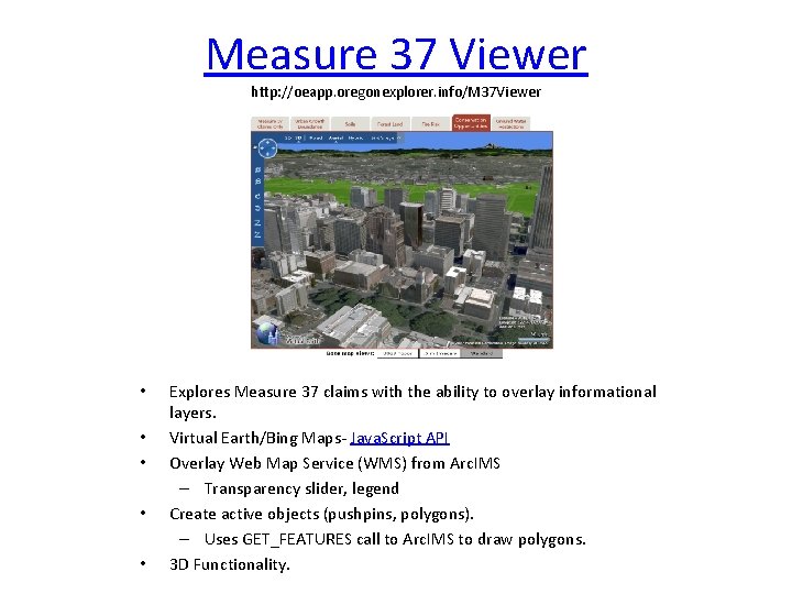Measure 37 Viewer http: //oeapp. oregonexplorer. info/M 37 Viewer • • • Explores Measure