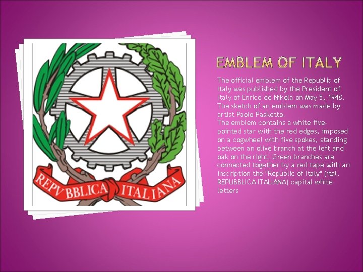 The official emblem of the Republic of Italy was published by the President of