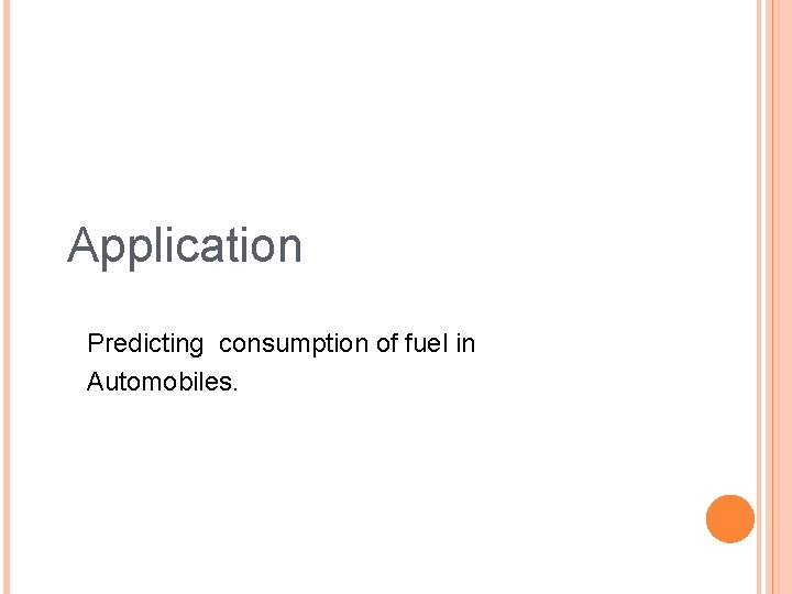 Application Predicting consumption of fuel in Automobiles. 