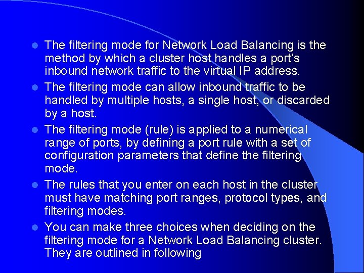 l l l The filtering mode for Network Load Balancing is the method by