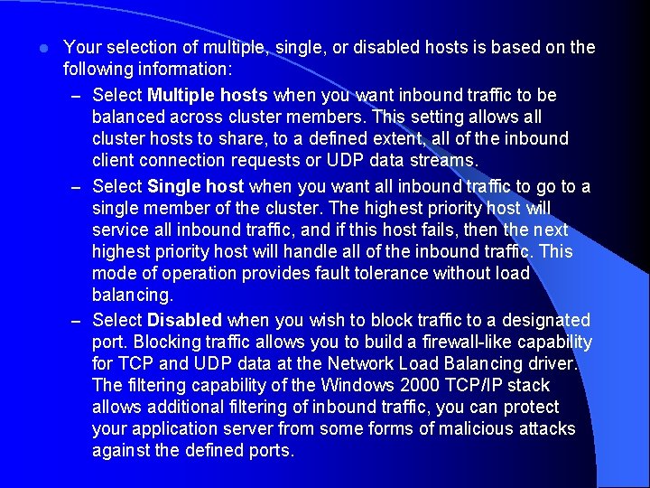 l Your selection of multiple, single, or disabled hosts is based on the following