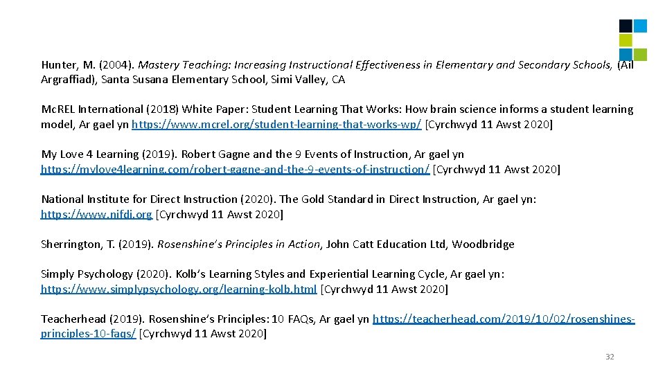 Hunter, M. (2004). Mastery Teaching: Increasing Instructional Effectiveness in Elementary and Secondary Schools, (Ail