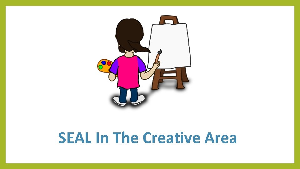SEAL In The Creative Area 