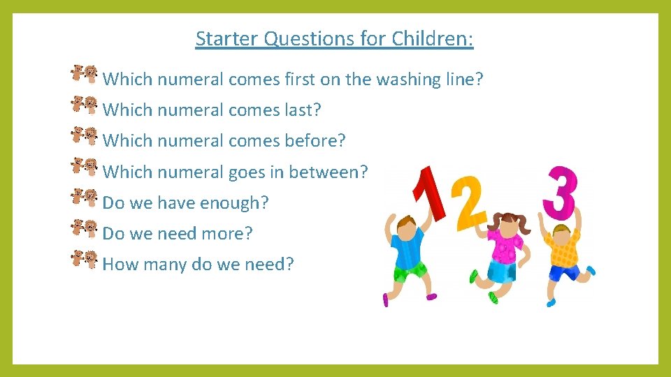 Starter Questions for Children: Which numeral comes first on the washing line? Which numeral