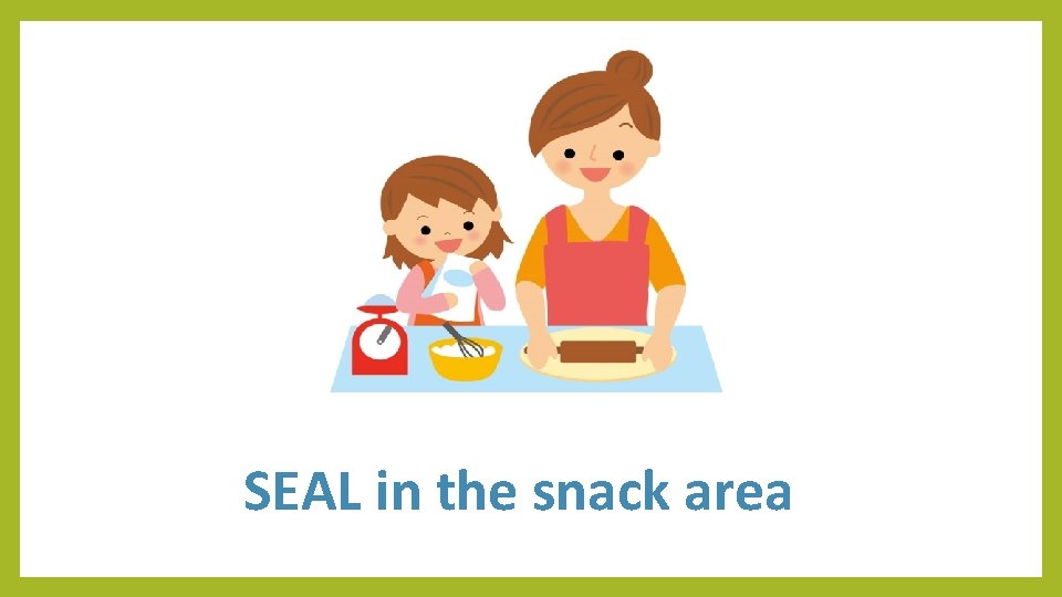 SEAL in the snack area 