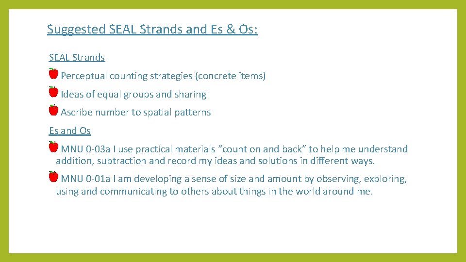 Suggested SEAL Strands and Es & Os: SEAL Strands Perceptual counting strategies (concrete items)