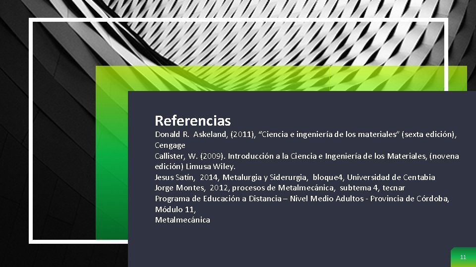 TÍTULO: Referencias Donald R. Askeland, (2011), “Ciencia e ingeniería de los materiales” (sexta edición),