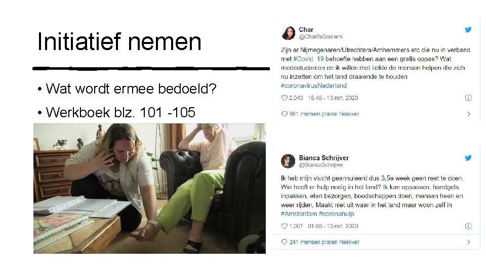 Initiatief nemen • Wat wordt ermee bedoeld? • Werkboek blz. 101 -105 