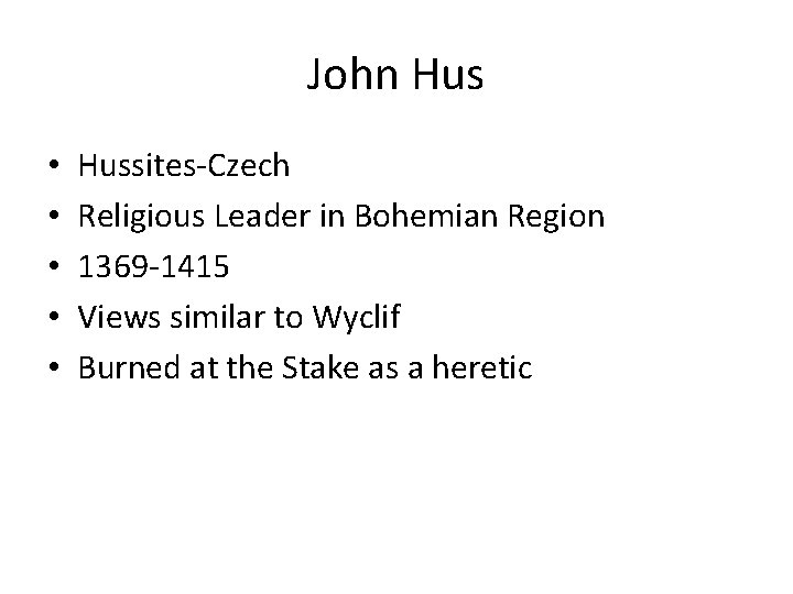 John Hus • • • Hussites-Czech Religious Leader in Bohemian Region 1369 -1415 Views