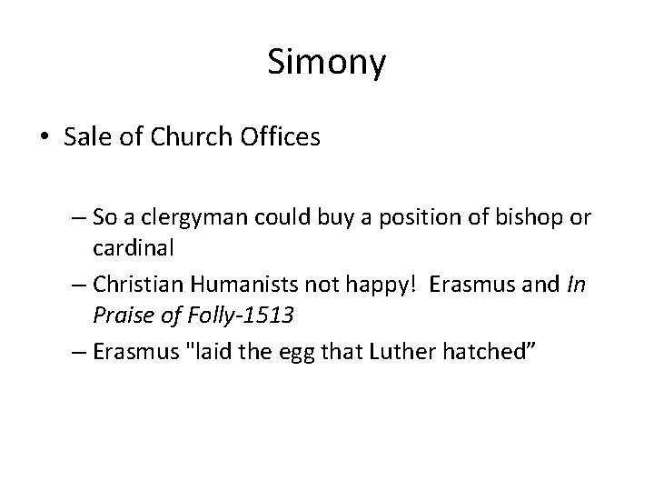 Simony • Sale of Church Offices – So a clergyman could buy a position