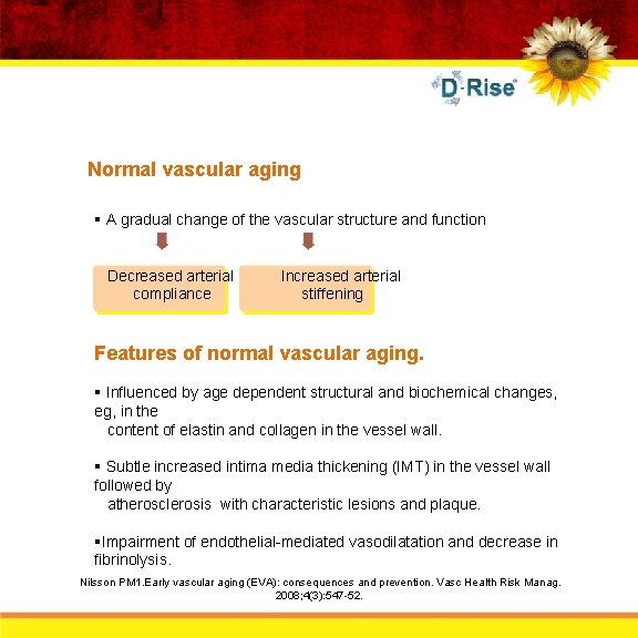 Normal vascular aging § A gradual change of the vascular structure and function Decreased