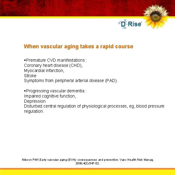 When vascular aging takes a rapid course §Premature CVD manifestations : Coronary heart disease