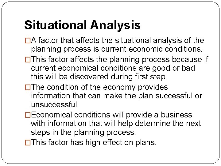 Situational Analysis �A factor that affects the situational analysis of the planning process is