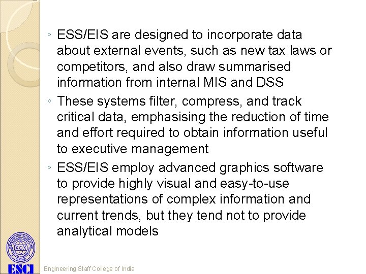 ◦ ESS/EIS are designed to incorporate data about external events, such as new tax