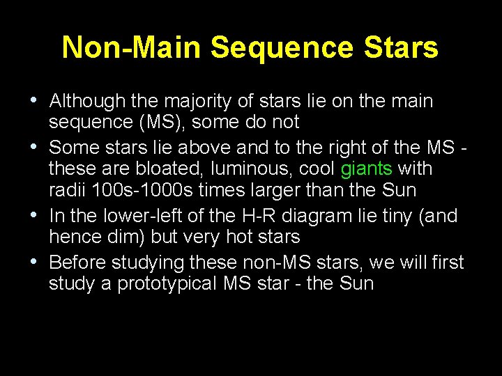 Non-Main Sequence Stars • Although the majority of stars lie on the main sequence