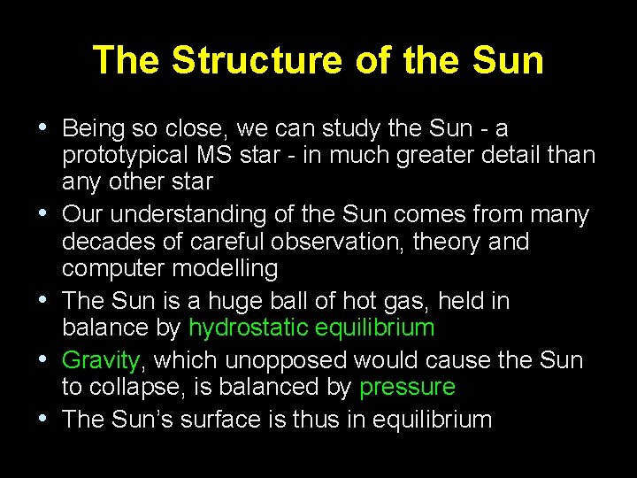 The Structure of the Sun • Being so close, we can study the Sun