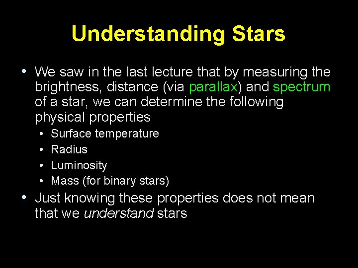 Understanding Stars • We saw in the last lecture that by measuring the brightness, Understanding Stars • We saw in the last lecture that by measuring the brightness,